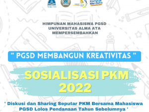 PROGRAM STUDI S-1 PGSD UAA MENYELENGGARAKAN SOSIALISASI PROGRAM KREATIVITAS MAHASISWA (PKM) 2022